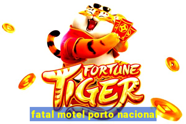 fatal motel porto nacional